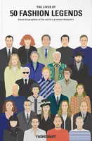 The Lives of 50 Fashion Legends - Fashionary