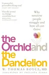 The Orchid and the Dandelion - Thomas W. Boyce