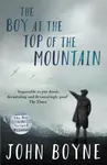 The Boy at the Top of the Mountain - John Boyne
