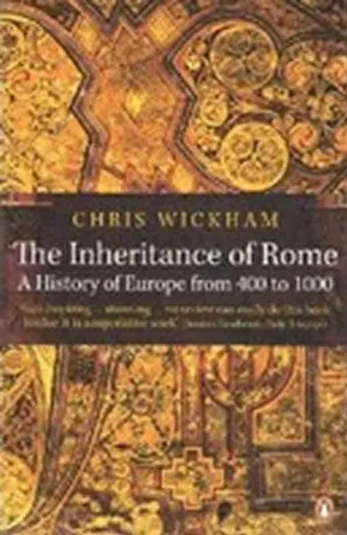 The Inheritance of Rome - Chris Wickham