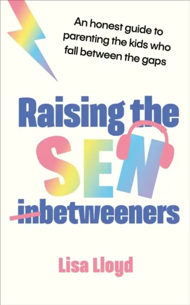 Raising the SEN-Betweeners - Lisa Lloyd