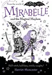 Mirabelle and the Magical Mayhem - Harriet Muncaster