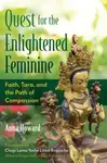 Quest for the Enlightened Feminine - Anna Howard