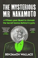 The Mysterious Mr Nakamoto - Benjamin Wallace