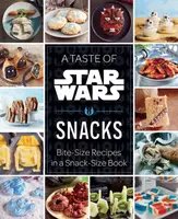 A Taste of Star Wars: Snacks - Insight Editions