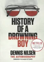 History of a Drowning Boy - Dennis Nilsen
