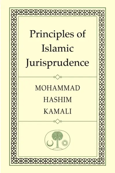 Principles of Islamic Jurisprudence - Mohammad Hashim Kamali