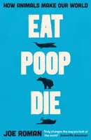 Eat, Poop, Die - Joe Roman