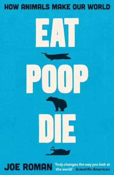 Eat, Poop, Die - Joe Roman