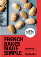 French Bakes Made Simple - Kimber Edd