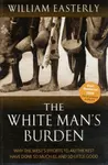 The White Man's Burden - William Easterly
