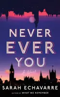 Never Ever You - Sarah Echavarre