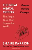 The Great Mental Models: General Thinking Concepts - Shane Parrish