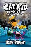 Cat Kid Comic Club 4: from the Creator of Dog Man - Dav Pilkey