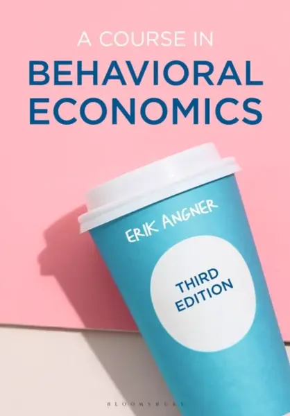 A Course in Behavioral Economics - Erik Angner