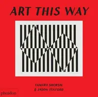 Art This Way - Tamara Shopsin, Jason Fulford