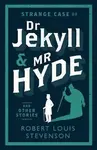 Strange Case of Dr Jekyll and Mr Hyde and Other Stories - Robert Louis Stevenson