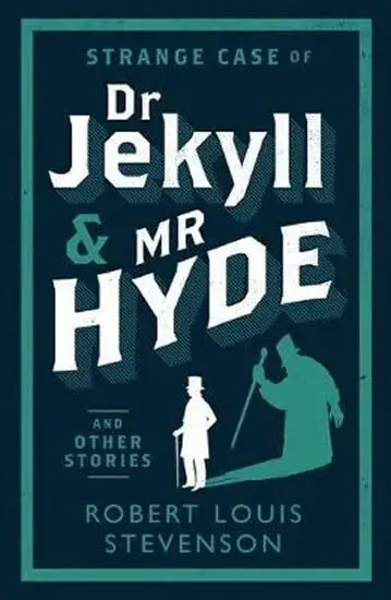 Strange Case of Dr Jekyll and Mr Hyde and Other Stories - Robert Louis Stevenson