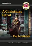GCSE English Text Guide - A Christmas Carol includes Online Edition & Quizzes - CGP Books