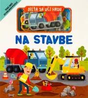 Dieťa sa učí hrou Na stavbe - Gareth Williams