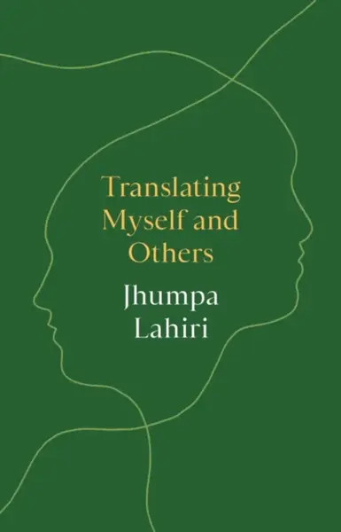Translating Myself and Others - Lahiri Jhumpa