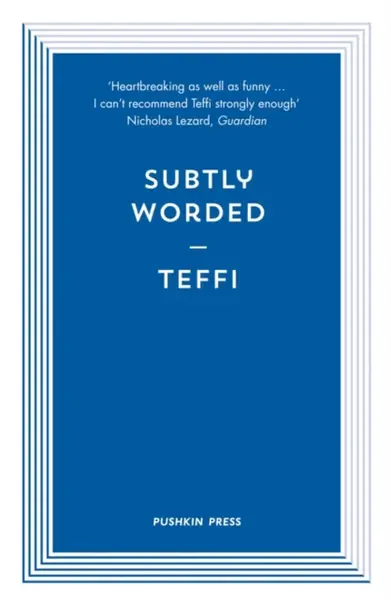 Subtly Worded and Other Stories - Teffi