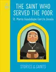 The Saint who Served the Poor - St. Maria Guadalupe Garcia Zavala - DK