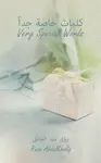 VERY SPECIAL WORDS - RUAA ABDULKHALIQ