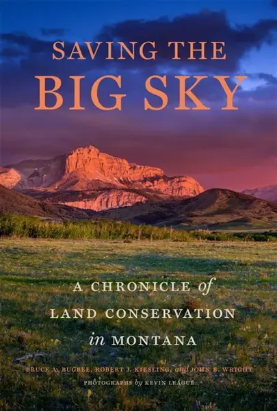 Saving the Big Sky - Bruce A. Bugbee, Robert J. Kiesling, John B. Wright