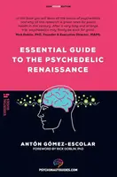 Essential guide to the Psychedelic Renaissance - Sir Anton Gomez-Escolar