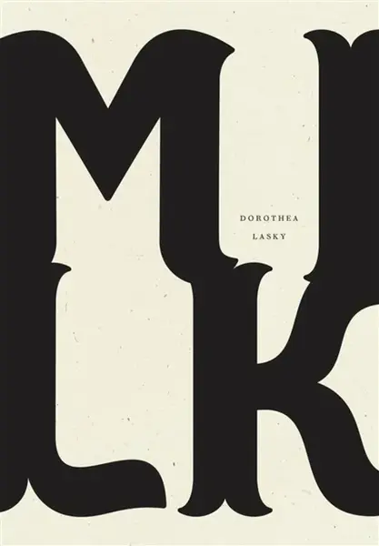 Milk - Dorothea Lasky