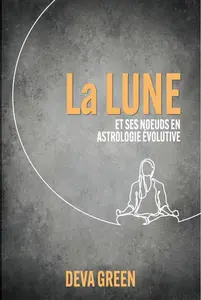 La Lune et ses nÅ“uds en Astrologie Evolutive - Deva Green
