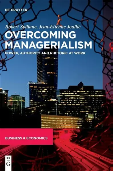 Overcoming Managerialism - Jean-Etienne Joullie, Robert Spillane