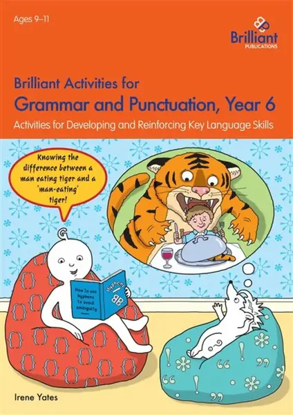 Brilliant Activities for Grammar and Punctuation, Year 6 - Irene Yates