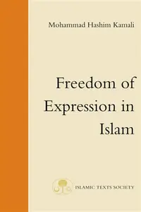 Freedom of Expression in Islam - Mohammad Hashim Kamali