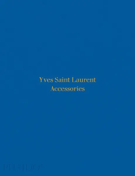 Yves Saint Laurent - Patrick Mauriès