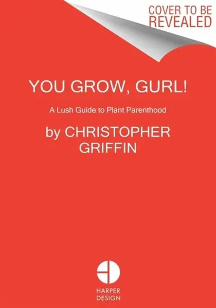 You Grow, Gurl! - Christopher Griffin
