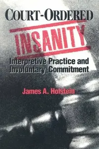 Court-Ordered Insanity - James A. Holstein
