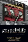 Gospel in Life Study Guide - Timothy Keller