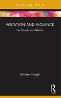 Vocation and Violence - Miryam Clough