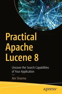 Practical Apache Lucene 8 - Atri Sharma
