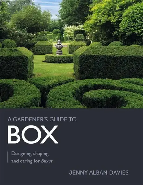 Gardener's Guide to Box - Jenny Alban Davies