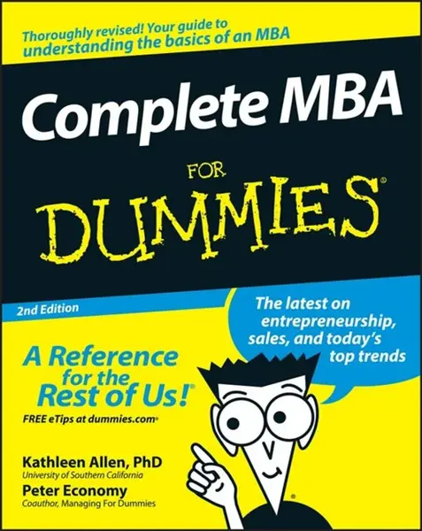 Complete MBA For Dummies - Peter Economy, Kathleen Allen