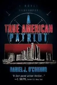 True American Patriot - Daniel J. O'Connor