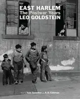 East Harlem - Juan Gonzalez, A.D. Coleman, Leo Goldstein