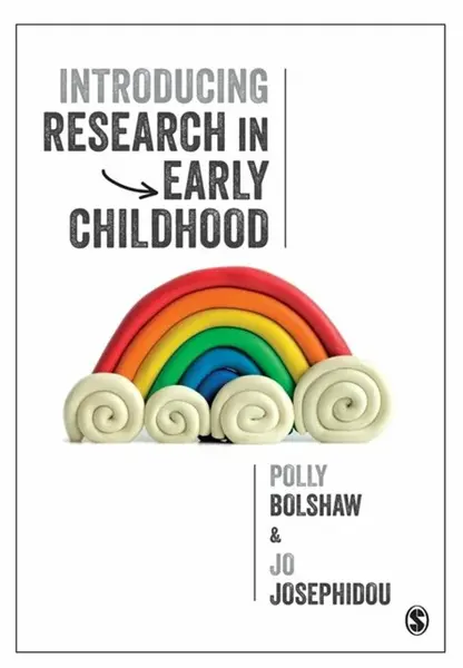 Introducing Research in Early Childhood - Jo Josephidou, Polly Bolshaw