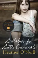 Lullabies for Little Criminals - Heather O'Neill