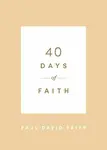 40 Days of Faith - Paul David Tripp