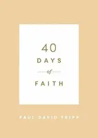 40 Days of Faith - Paul David Tripp