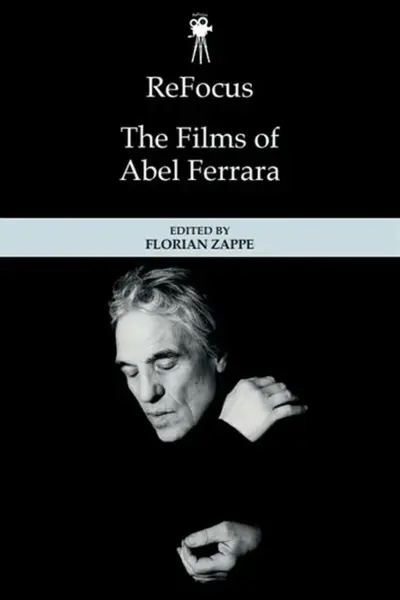 ReFocus: The Films of Abel Ferrara
